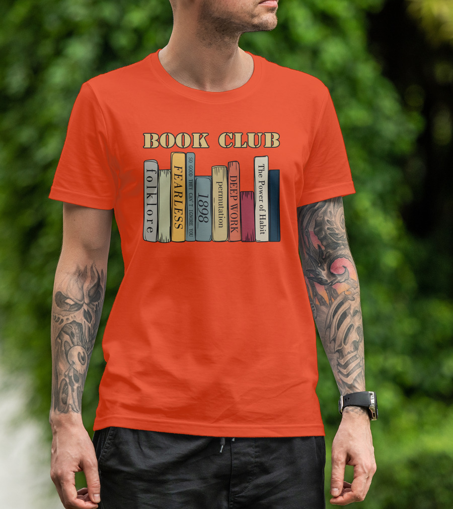 Book Club Folklore Fearless So Good They Can't Ignore You 1898 Deep Work The Power Of Habit T-Shirt