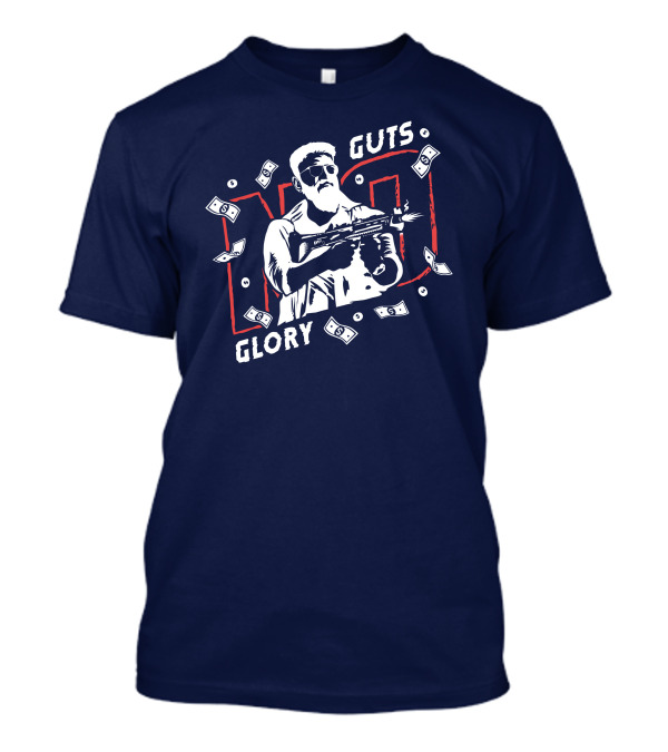 No Guts No Glory Macho Gunman Money Firing Weapon T-Shirt
