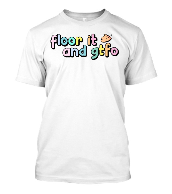 Floor It And Gtfo Poop Emoji T-Shirt