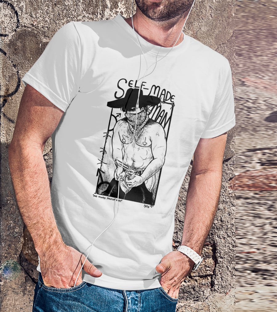 Self-Made Man 1996 And Always Packin Heat Cowboy Bandit T-Shirt