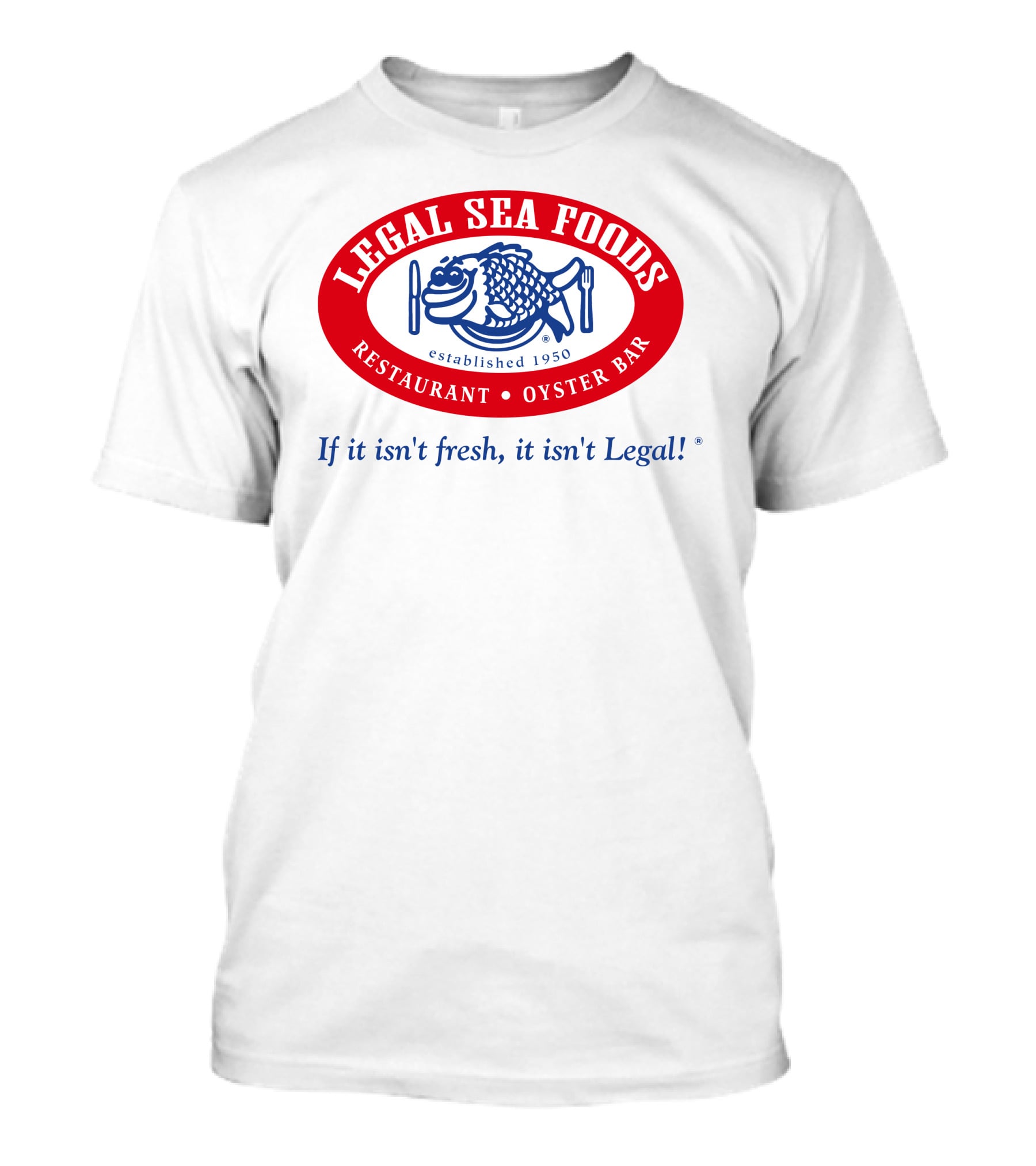 Legal Sea Foods Restaurant Oyster Bar Established 1950 If It Isn't Fresh It Isn't Legal T-Shirt
