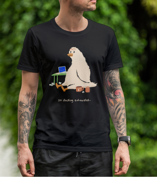 So Ducking Exhausted Coffee Laptop Duck T-Shirt