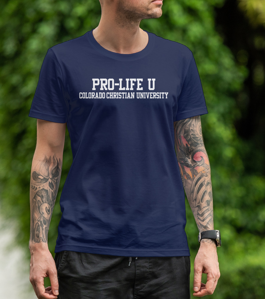 Pro-Life U Colorado Christian University Campus Spirit T-Shirt