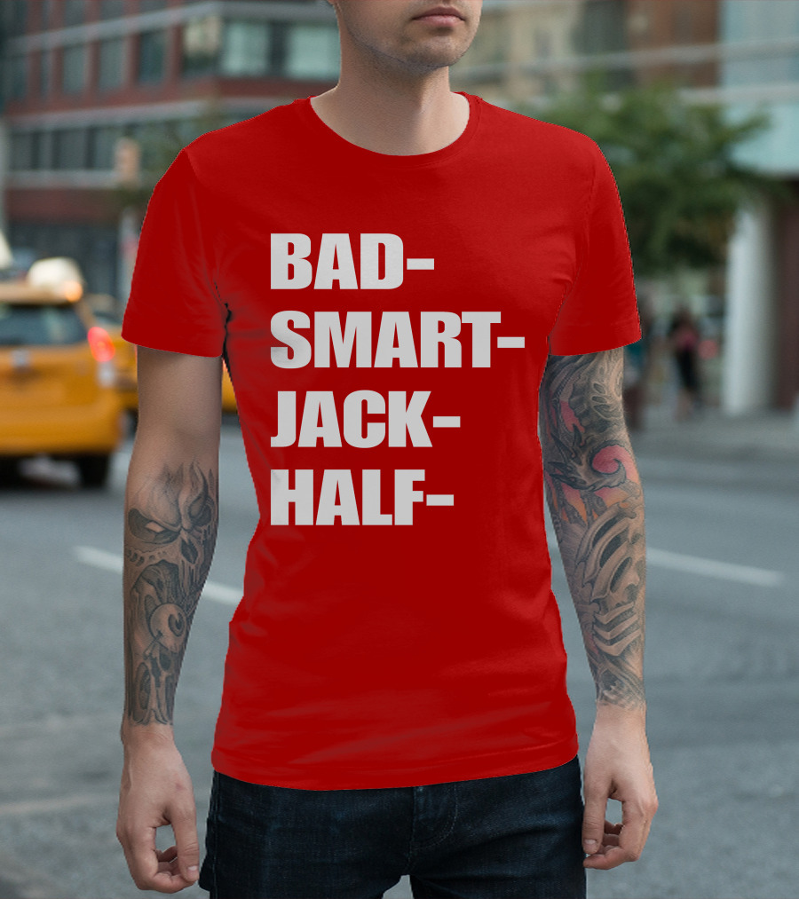 Bad Smart Jack Half T-Shirt