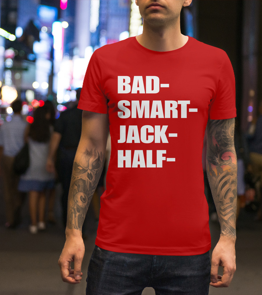 Bad Smart Jack Half T-Shirt