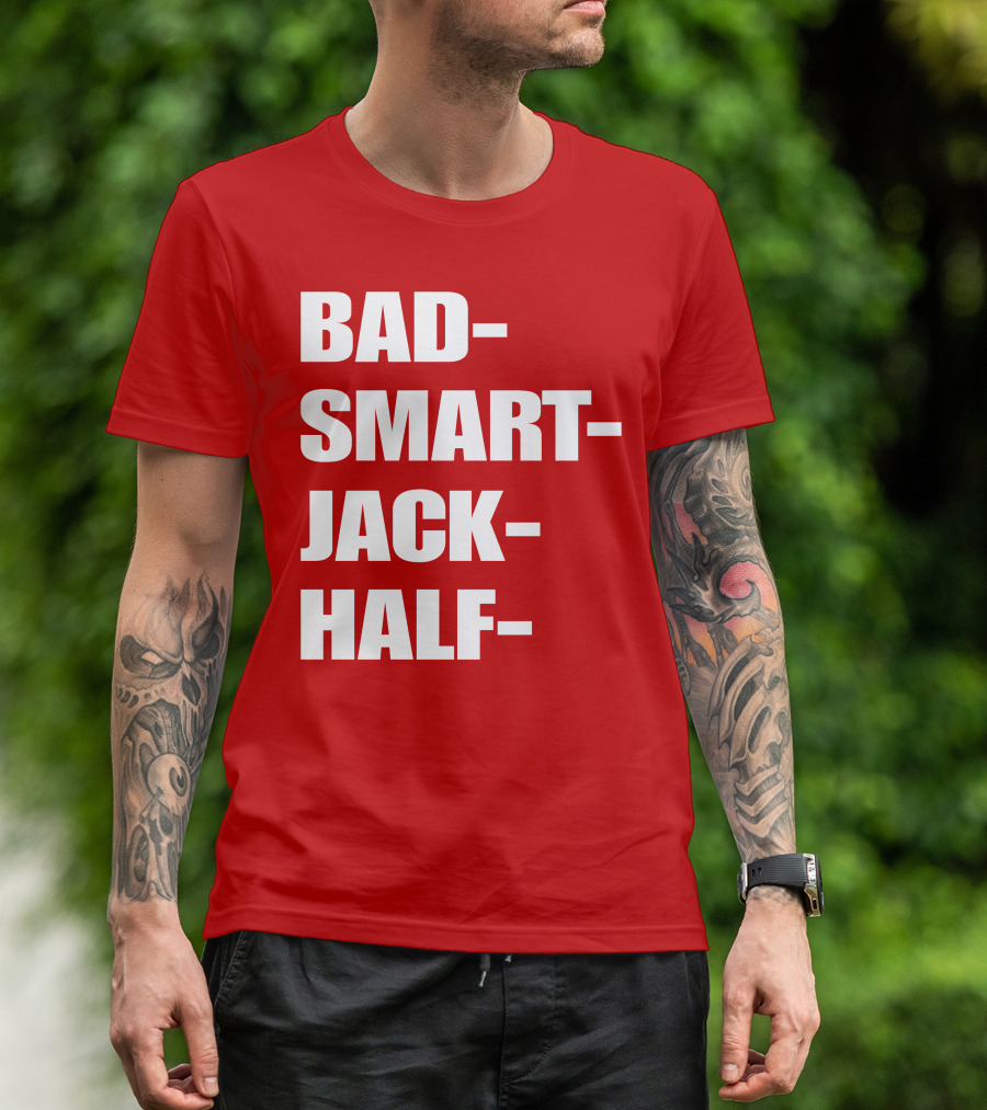 Bad Smart Jack Half T-Shirt
