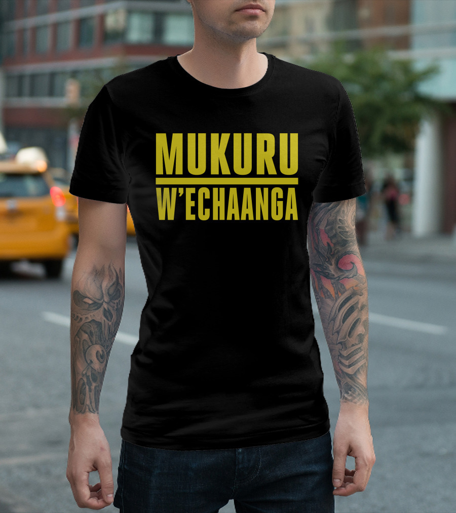 Mukuru W'echaanga T-Shirt