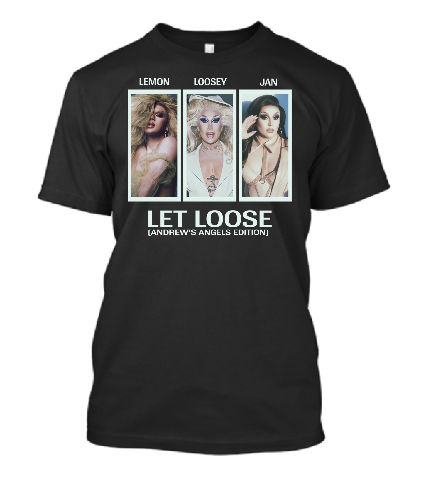 Lemon Loosey Jan Let Loose Andrew's Angels Edition T-Shirt
