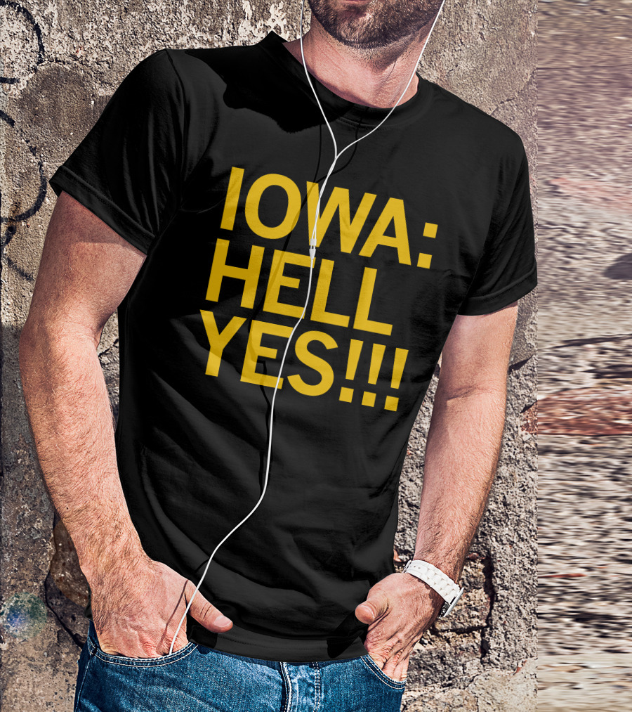 IOWA: HELL YES T-Shirt