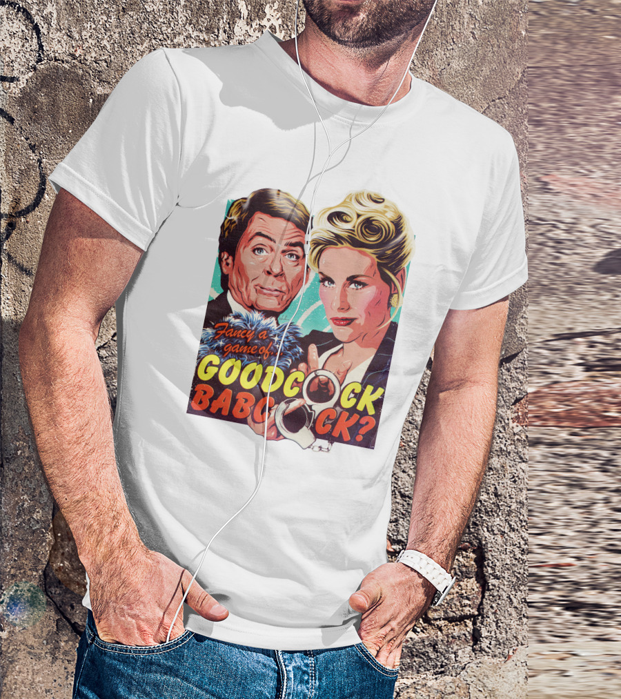 Fancy A Game Of Goodcock Babcock Nordacious T-Shirt