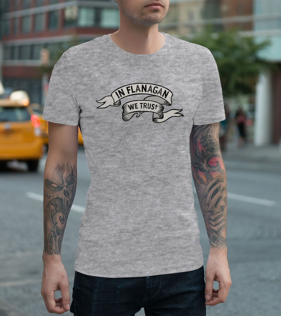 In Flanagan We Trust Vintage Banner T-Shirt