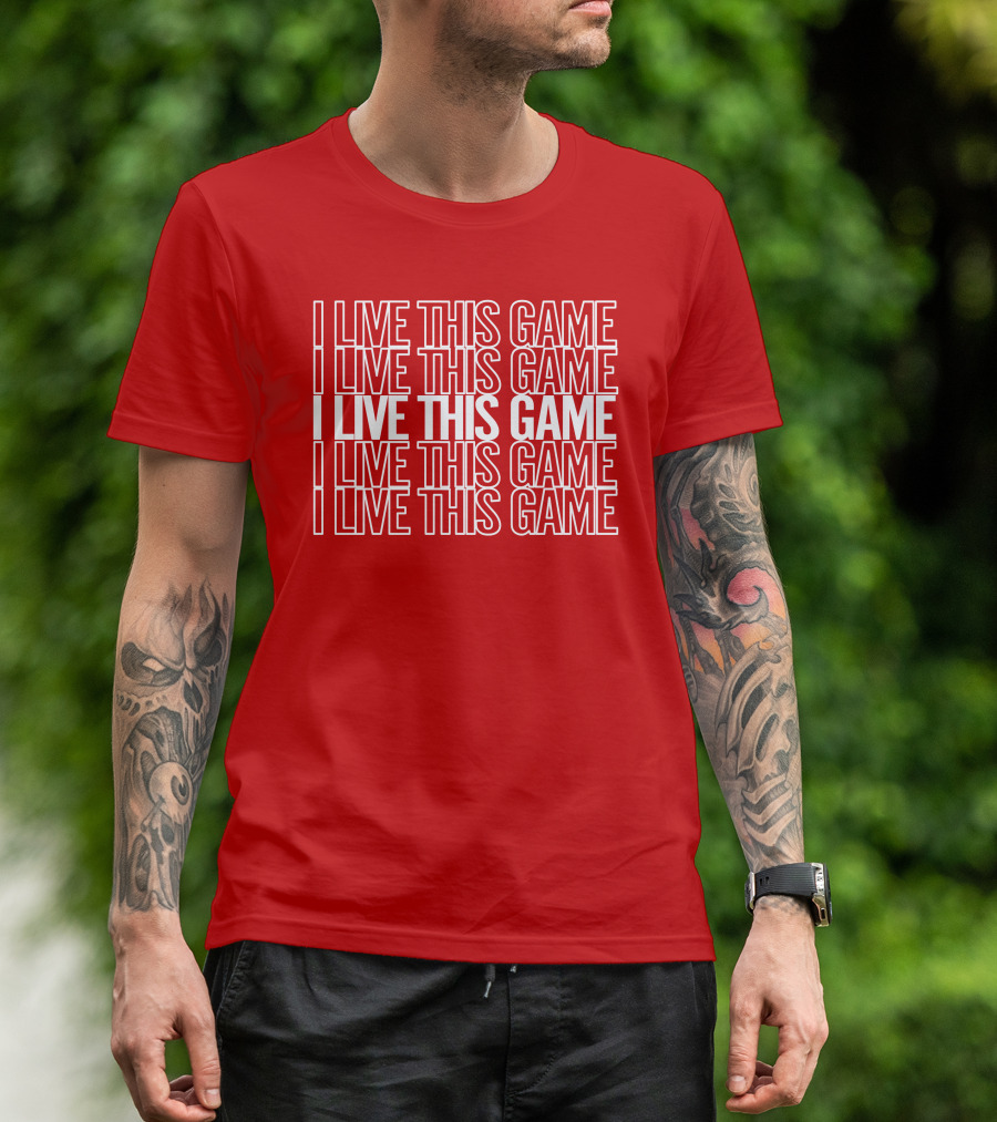 I Live This Game Bold Red Repeated Text T-Shirt