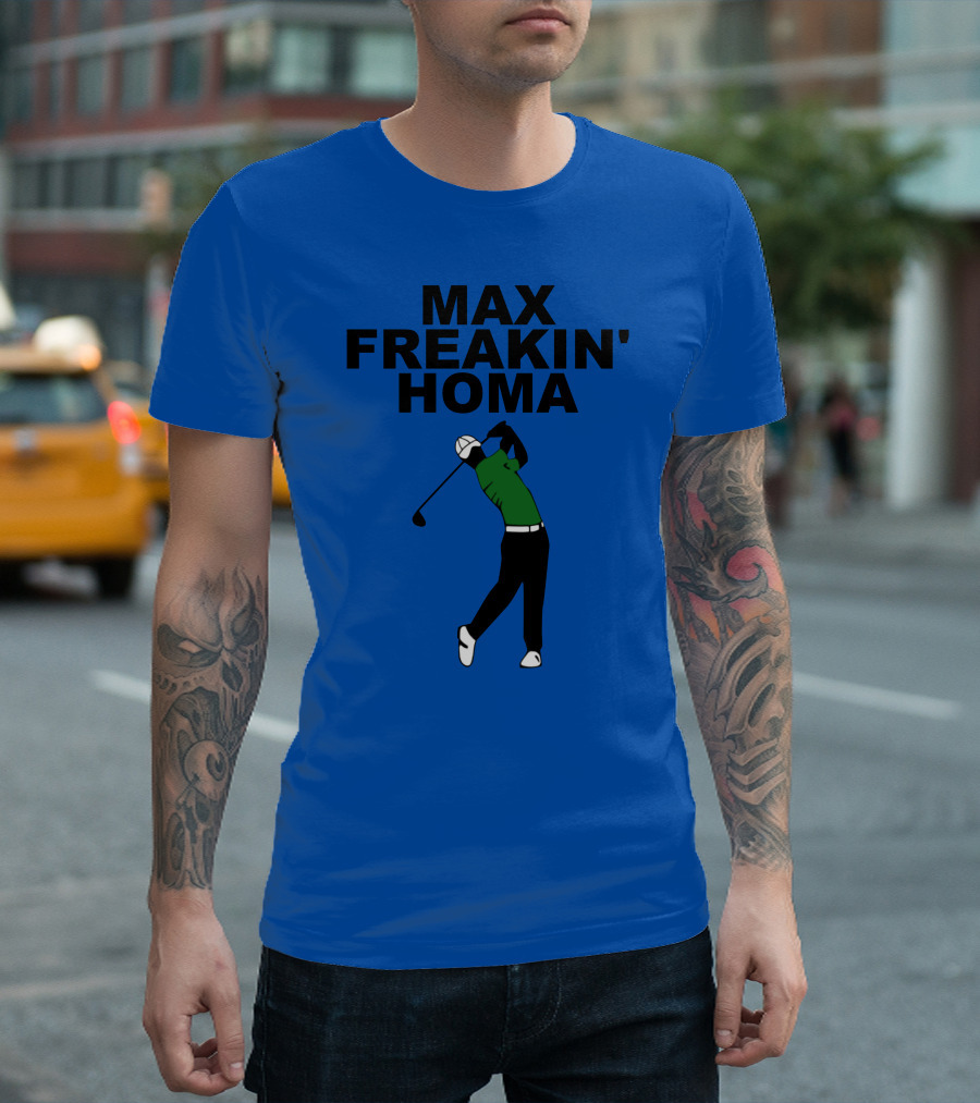 MAX FREAKIN' HOMA Golf Swing T-Shirt