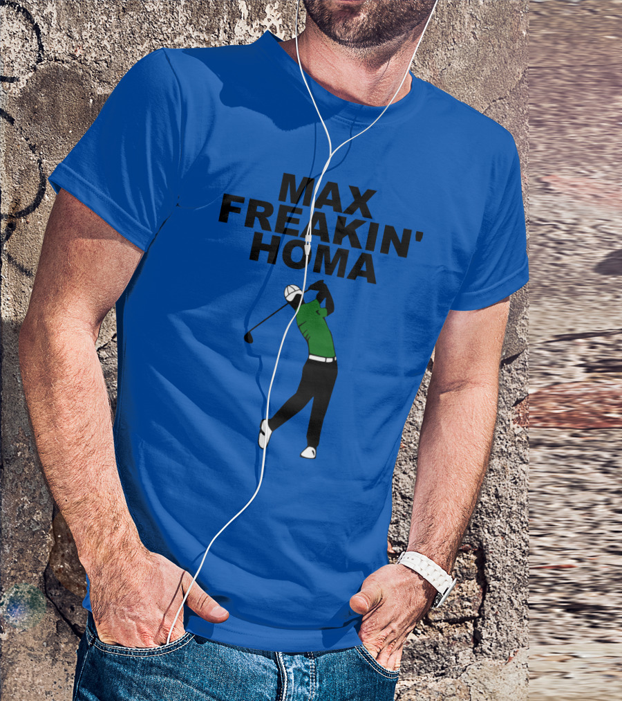 MAX FREAKIN' HOMA Golf Swing T-Shirt