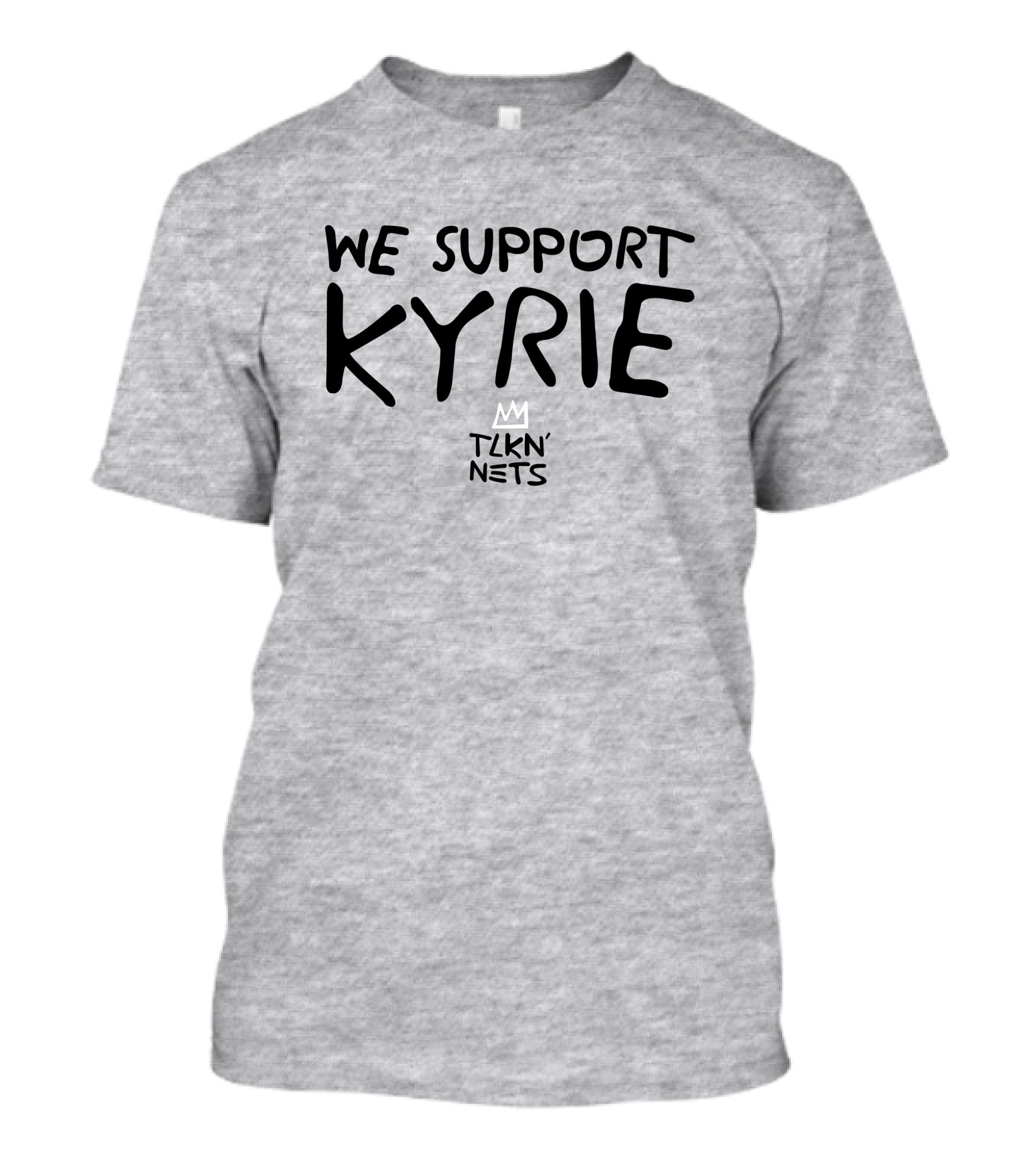 We Support Kyrie TLKN' Nets T-Shirt