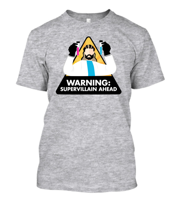 Warning Supervillain Ahead Scientist Expert With Colorful Test Tubes T-Shirt