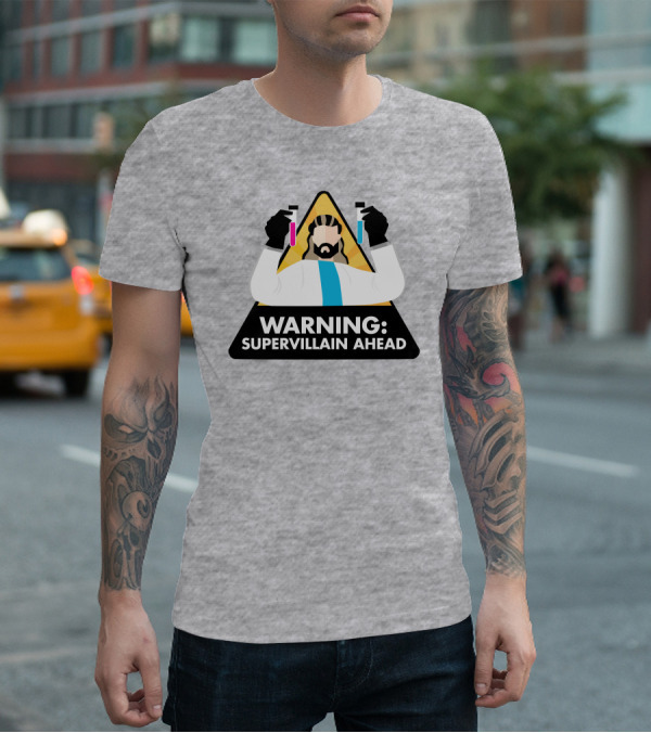 Warning Supervillain Ahead Scientist Expert With Colorful Test Tubes T-Shirt