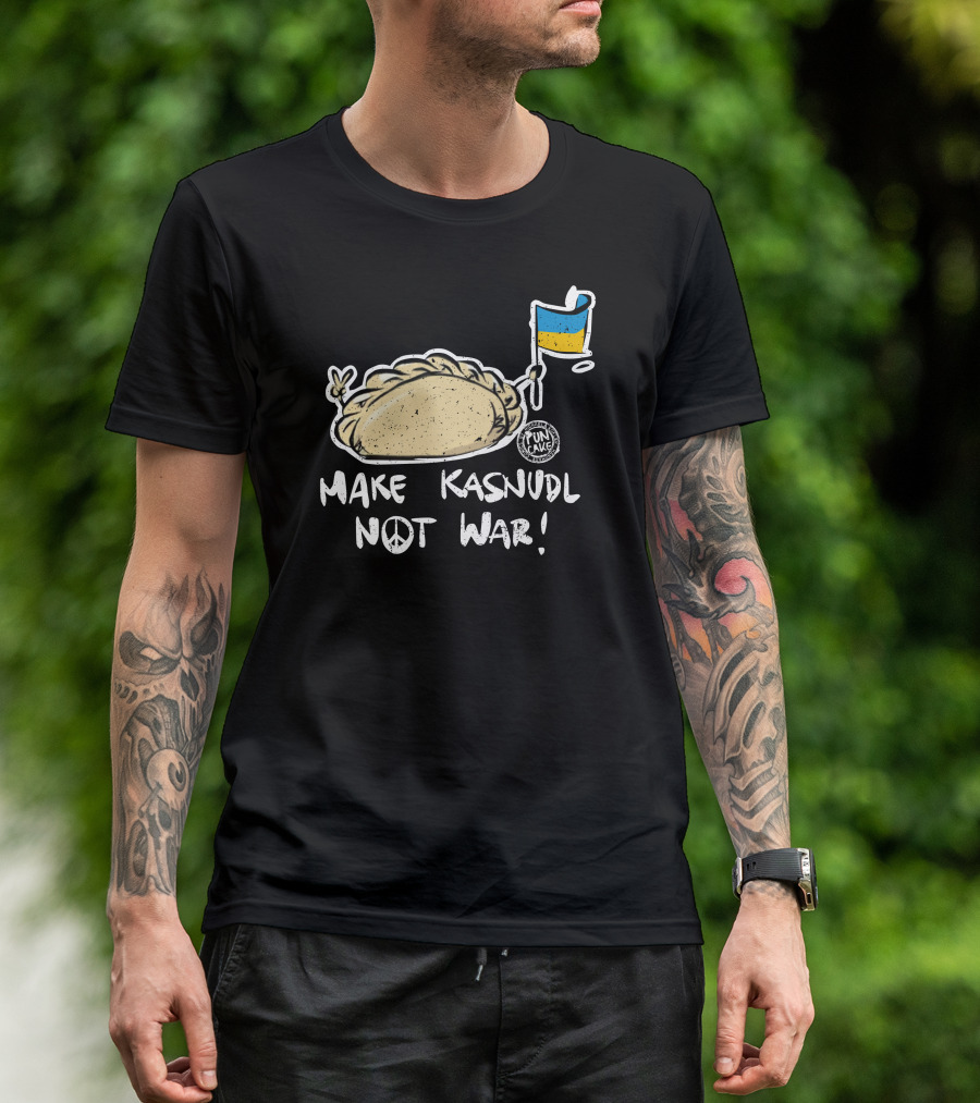 Puncake Shop Make Kasnudl Not War Peace Flag T-Shirt
