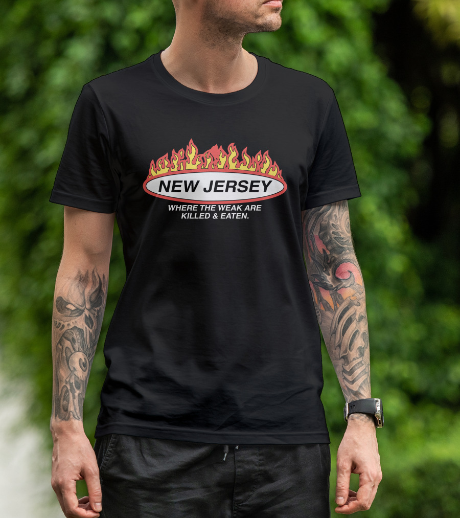 New Jersey Where The Weak Are Killed And Eaten Flame T-Shirt