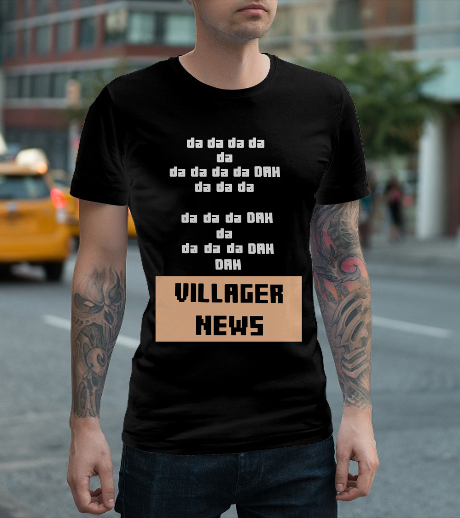 da da da Villager News DAH DAH T-Shirt