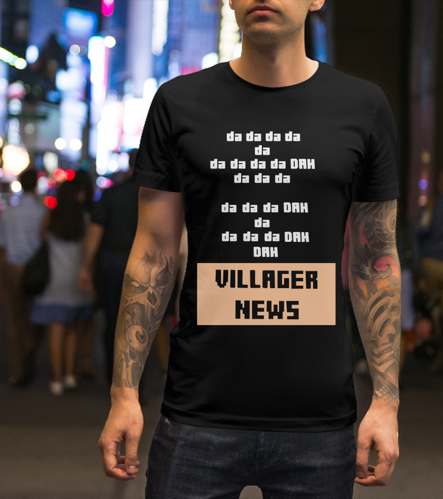 Da Da Da Villager News DAH DAH T-Shirt