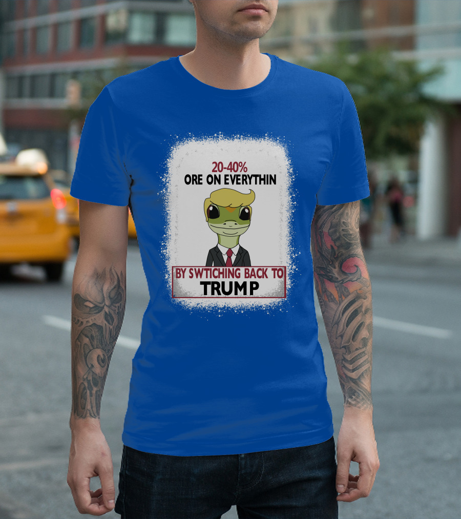 20-40% More on Everything by Switching Back to Trump T-Shirt