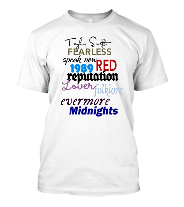 Taylor Swift Fearless Speak Now 1989 Red Reputation Lover Folklore Evermore Midnights The Eras Tour T-Shirt