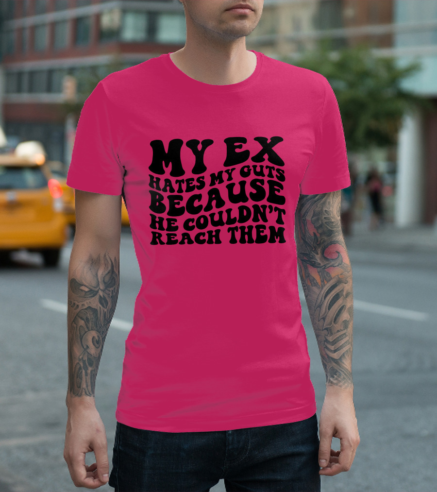 My Ex Hates My Guts Because He Couldn’t Reach Them 70s-Style T-Shirt
