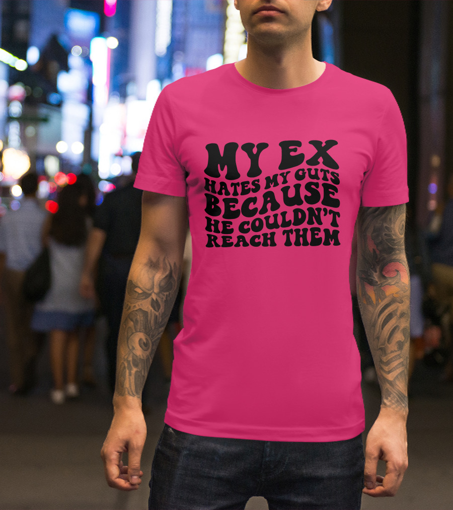 My Ex Hates My Guts Because He Couldn’t Reach Them 70s-Style T-Shirt