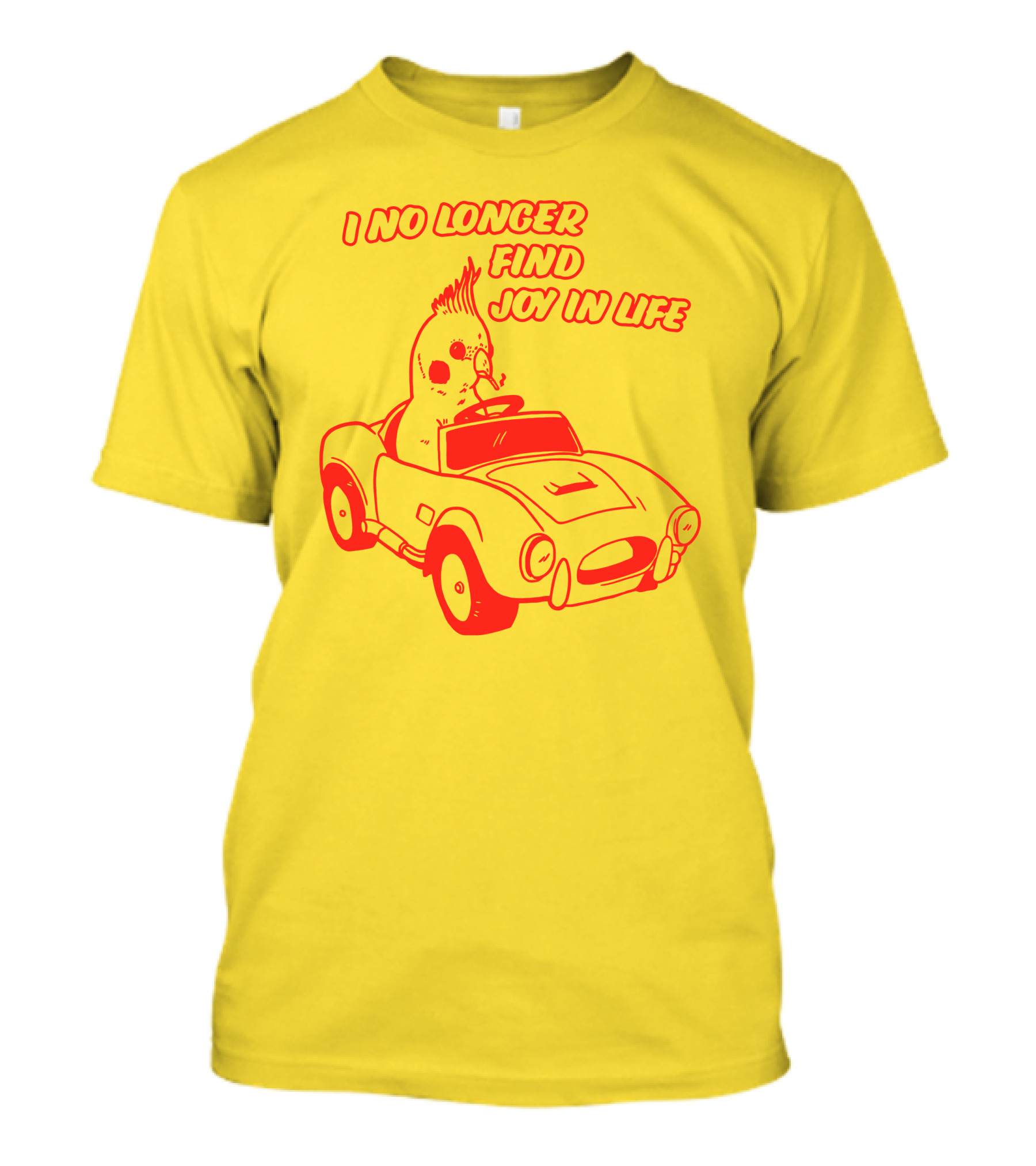 I No Longer Find Joy In Life With Driving Bird In Car T-Shirt