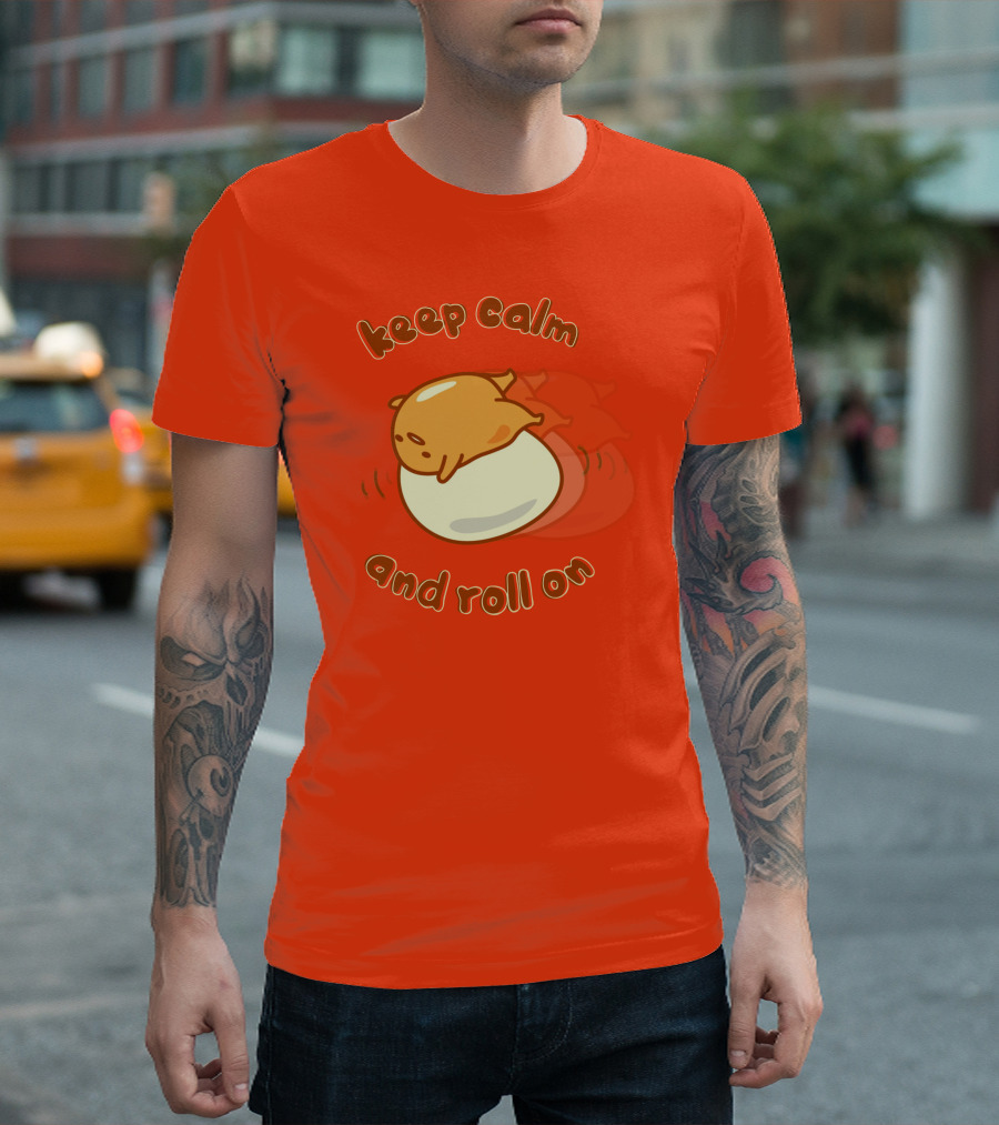 Gudetama Keep Calm And Roll On Egg Character Lazy Egg T-Shirt