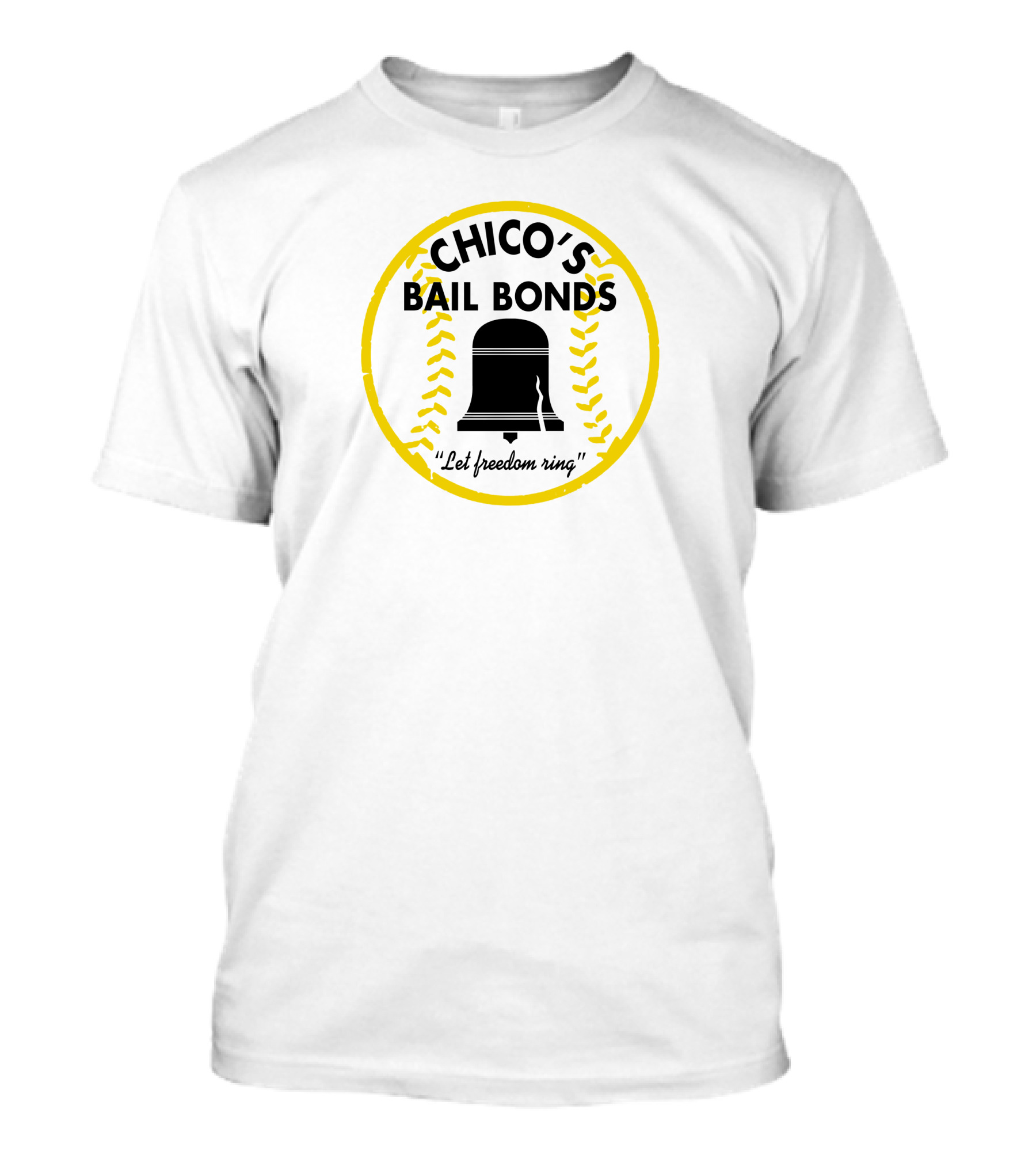 CHICO'S BAIL BONDS LET FREEDOM RING BASEBALL EMBLEM T-Shirt