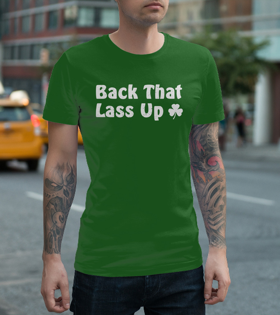 Back That Lass Up Twisted Shamrock T-Shirt