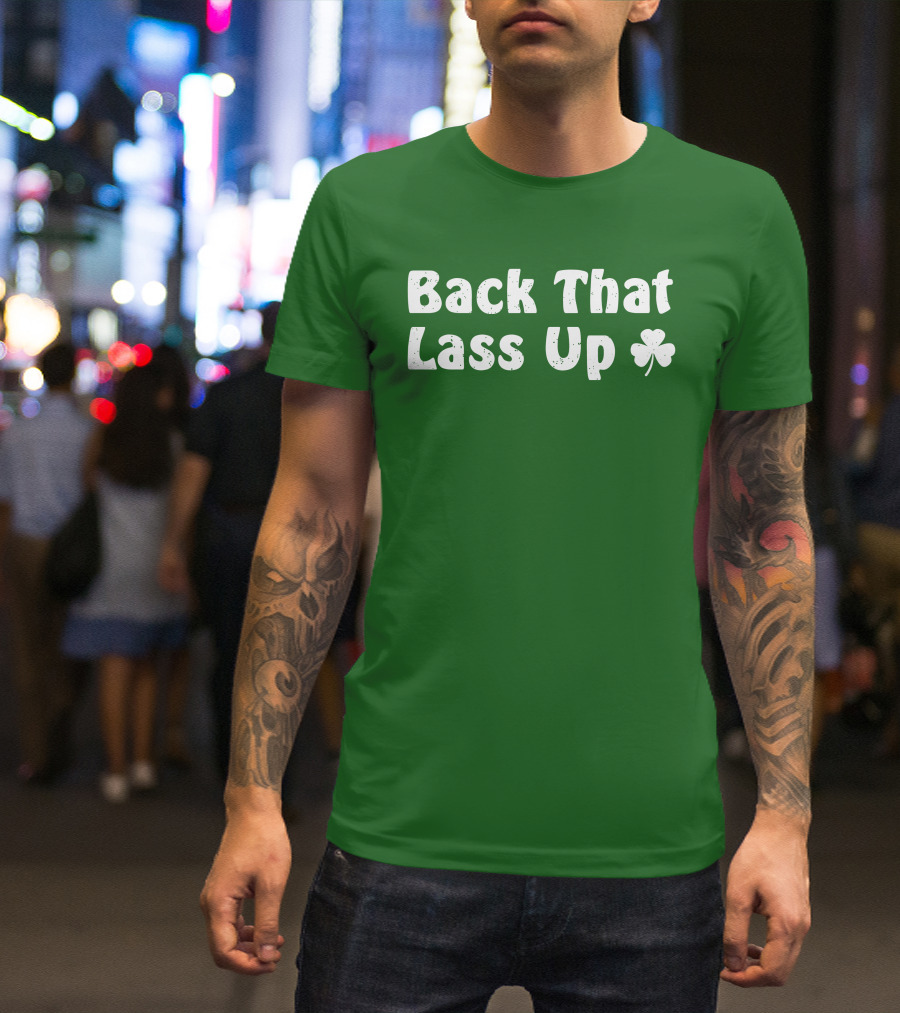 Back That Lass Up Twisted Shamrock T-Shirt
