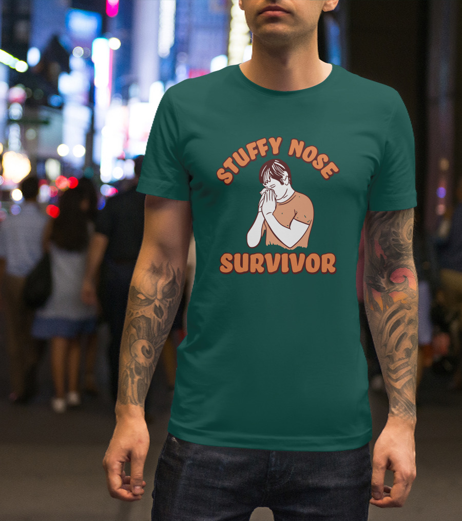 Stuffy Nose Survivor Swea Stuffy Nose Survivor T-Shirt