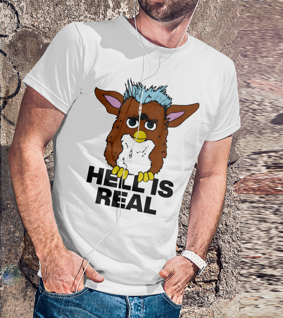 Furby Hell Is Real T-Shirt