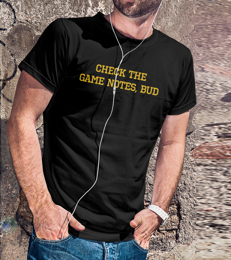 Check The Game Notes Bud Vintage Sports Humor T-Shirt