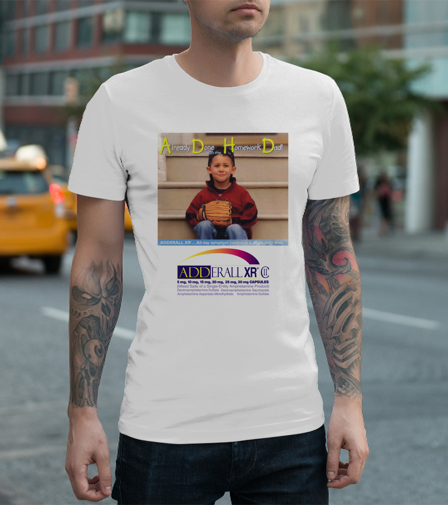 Adderall XR Already Done With My Homework Dad Boy With Baseball Glove T-Shirt