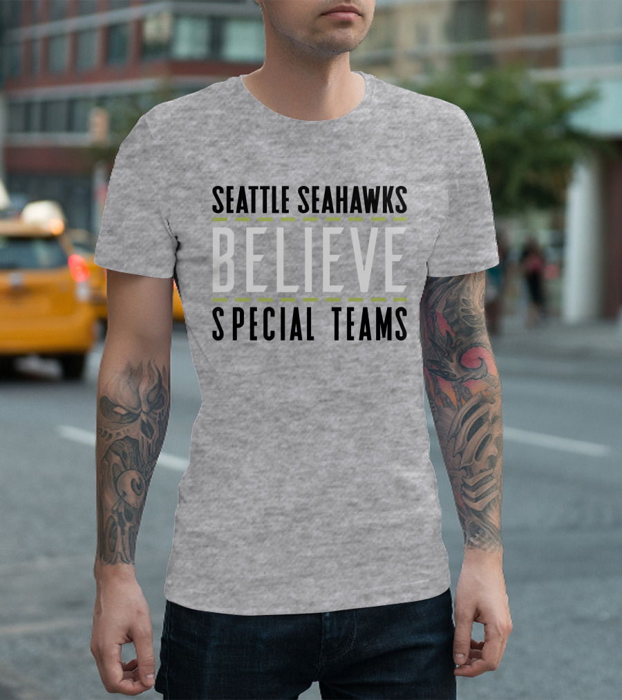 Seattle Seahawks Believe Special Teams T-Shirt