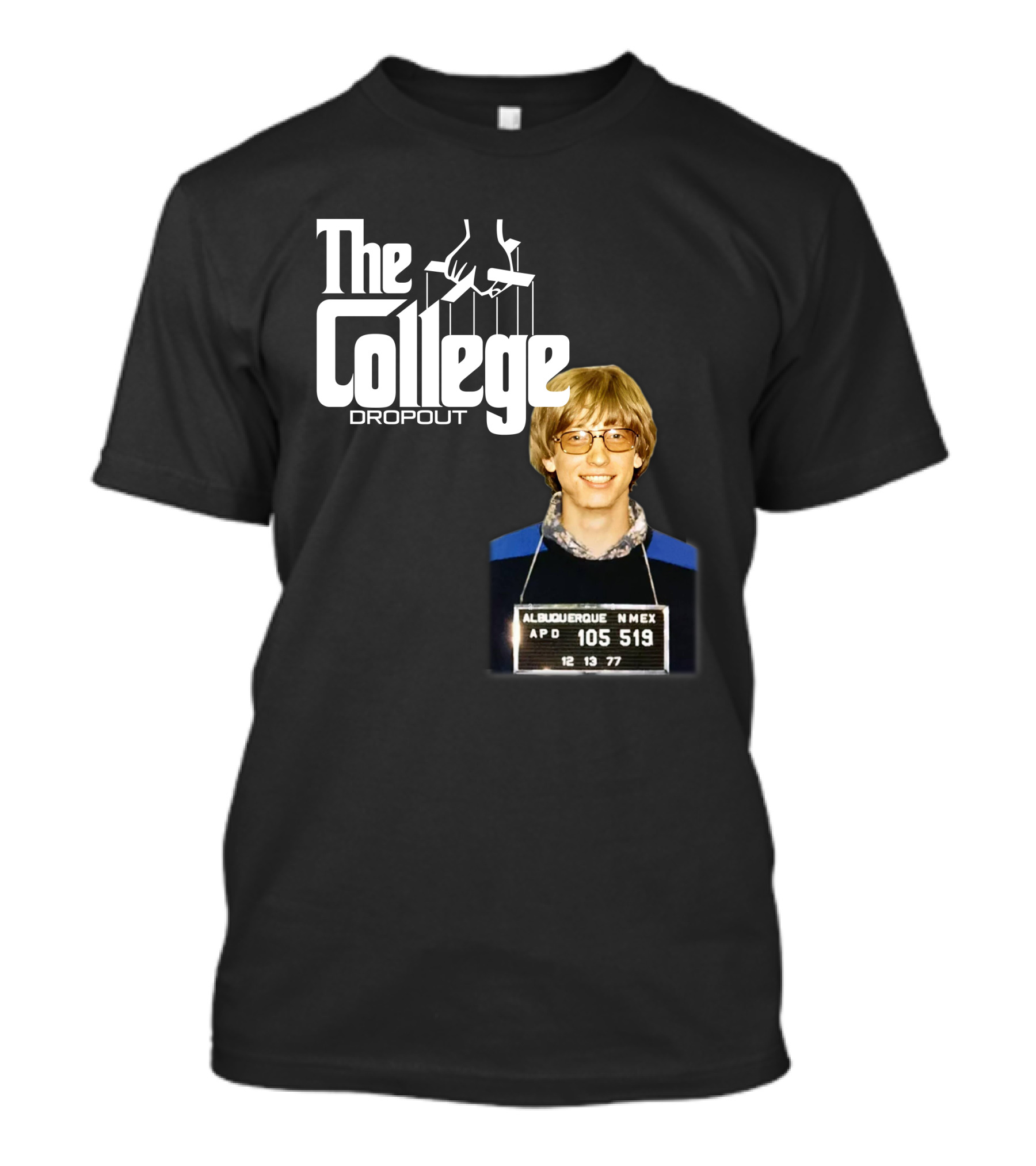 The College Dropout Godfather Bill Gates Mugshot Albuquerque NM 1977 T-Shirt