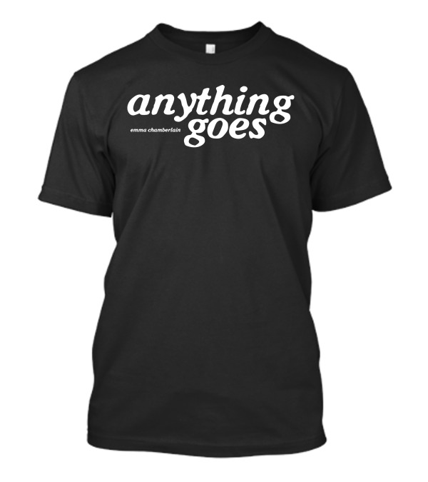 Anything Goes Emma Chamberlain Merch T-Shirt