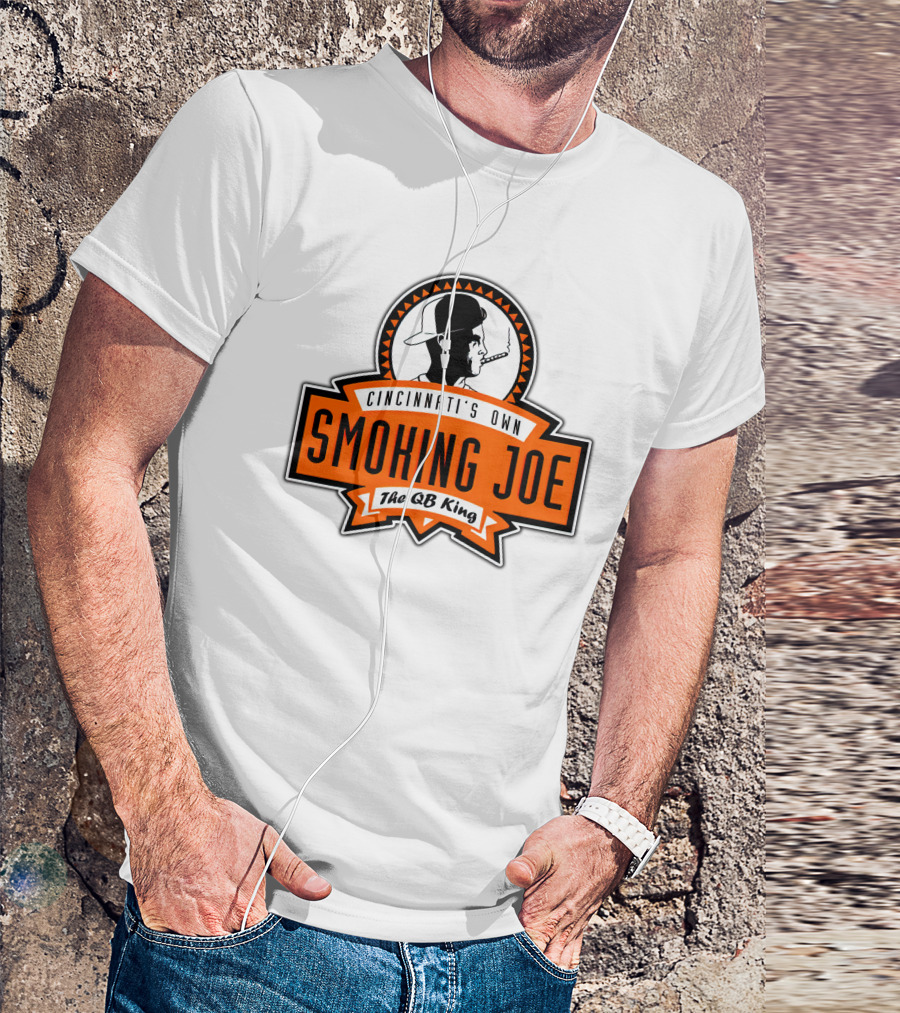 Cincinnati's Own Smoking Joe The QB King T-Shirt