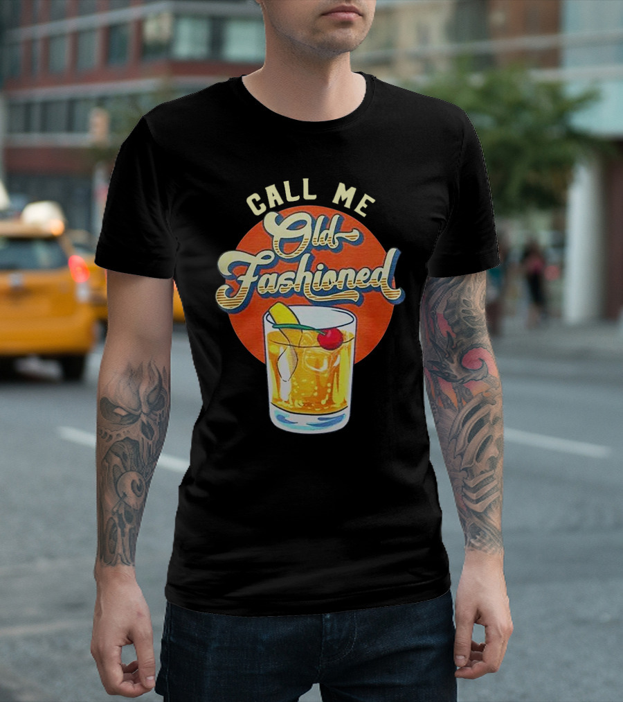 Call Me Old Fashioned Cocktail Retro Drink T-Shirt
