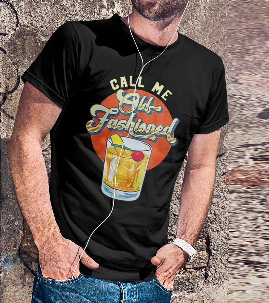 Call Me Old Fashioned Cocktail Retro Drink T-Shirt