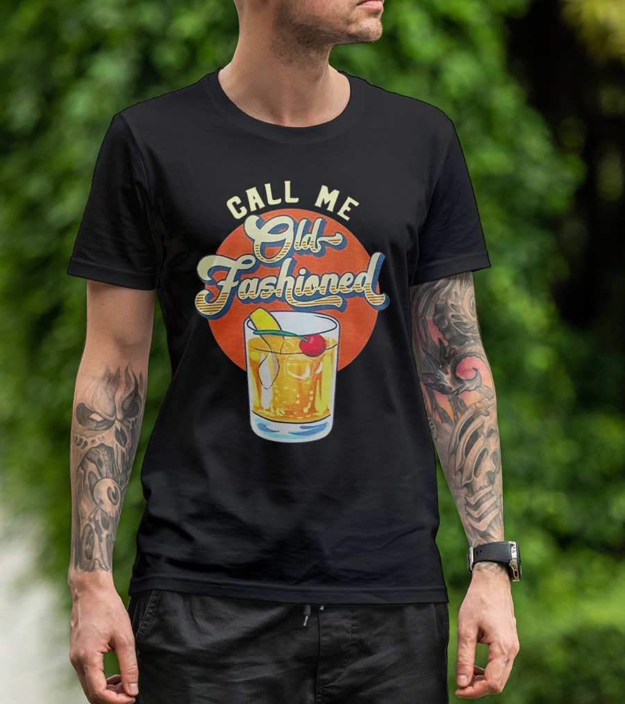 Call Me Old Fashioned Cocktail Retro Drink T-Shirt