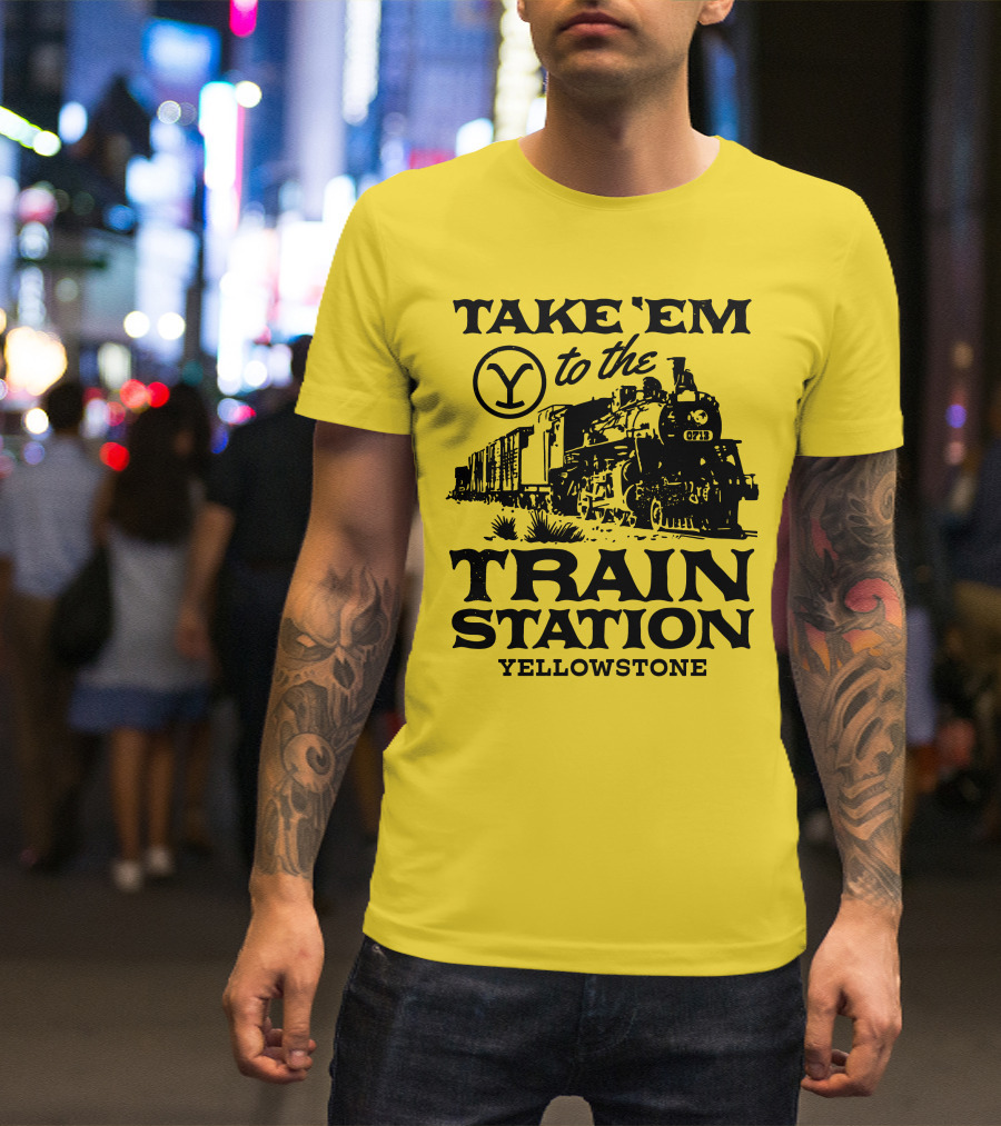 Take Em To The Train Station Yellowstone Train 0713 T-Shirt
