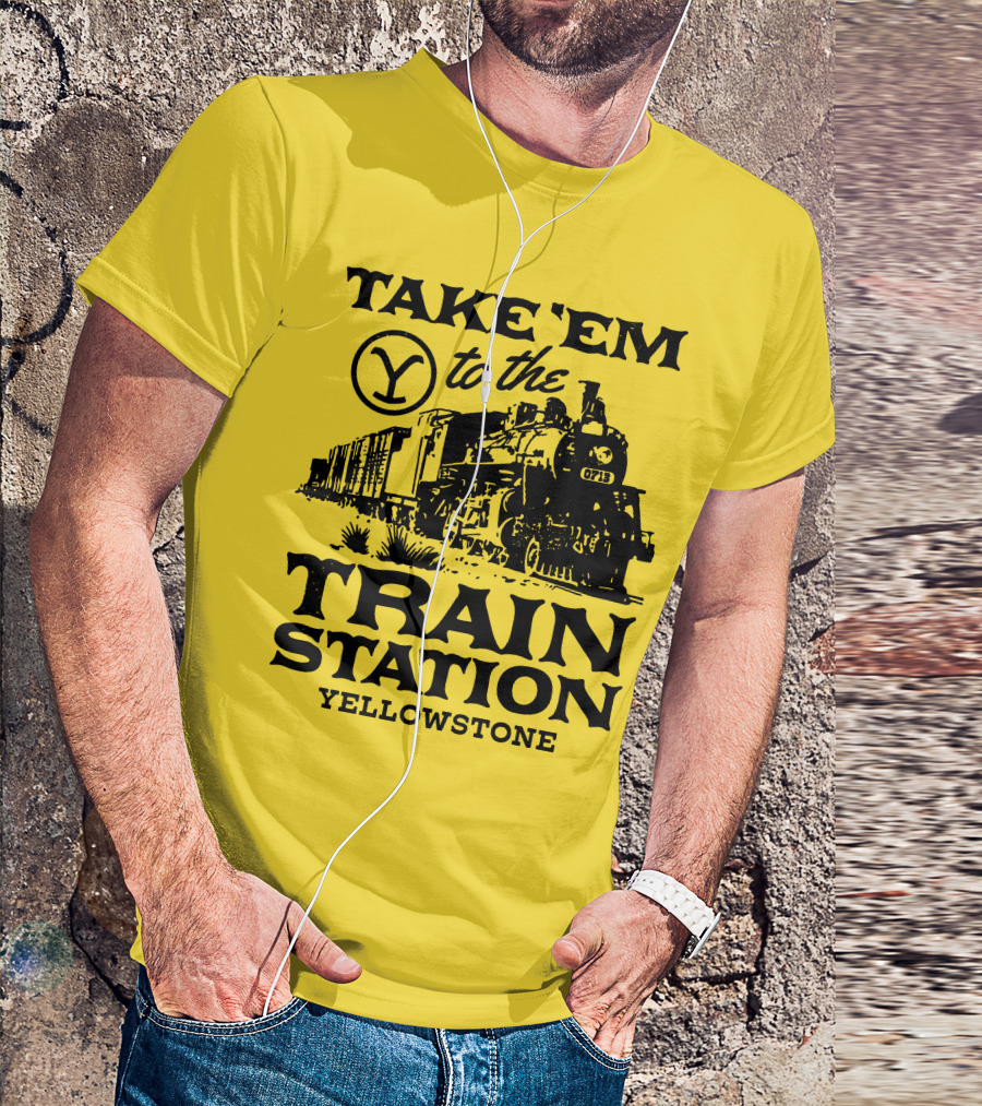 Take Em To The Train Station Yellowstone Train 0713 T-Shirt