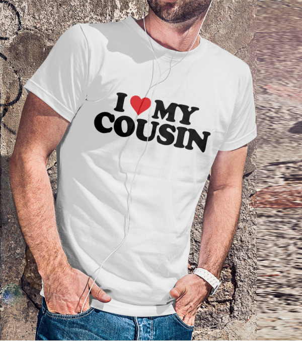 I Love Heart My Cousin T-Shirt