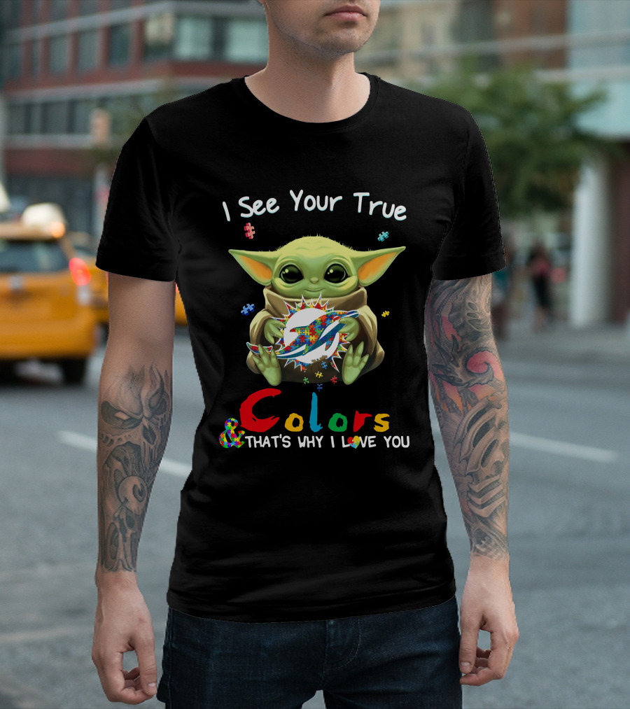 I See Your True Colors Miami Dolphins Baby Yoda T-Shirt