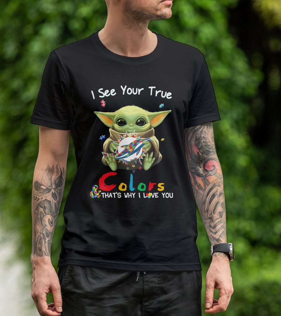 I See Your True Colors Miami Dolphins Baby Yoda T-Shirt